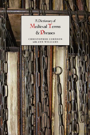 A Dictionary of Medieval Terms and Phrases - Christopher Coredon [KSIĄŻKA]