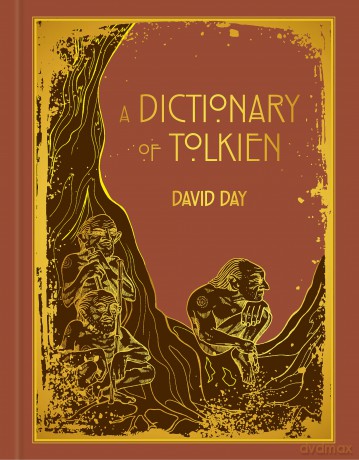 A Dictionary of Tolkien: DELUXE EDITION An A-Z Guide to the Creatures, Plants, Events and Places of Tolkien's World - David Day [KSIĄŻKA]