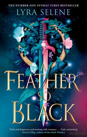 A Feather So Black: THE NUMBER ONE SUNDAY TIMES BESTSELLER (The Fair Folk Trilogy) - Lyra Selene [KSIĄŻKA]