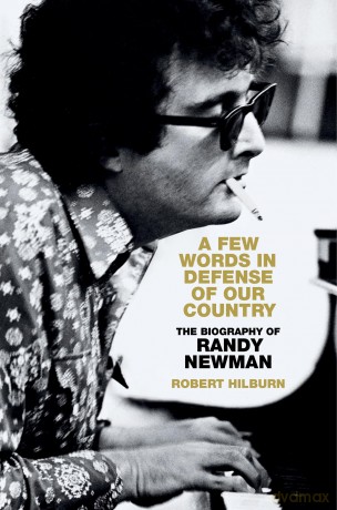 A Few Words in Defense of Our Country: The Biography of Randy Newman - Robert Hilburn [KSIĄŻKA]