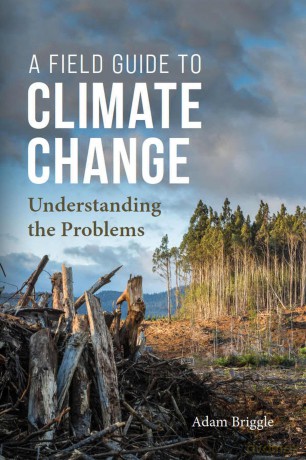 A Field Guide to Climate Change: Understanding the Problems - Adam Briggle (author) [KSIĄŻKA]