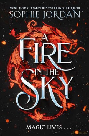 A Fire in the Sky: Don't miss the brand-new sizzling enemies to lovers romantasy full of adventure, dragons, and magic in 2024! - Sophie Jordan [KSIĄŻKA]