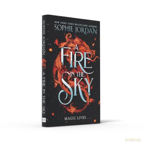 A Fire in the Sky: Don't miss the brand-new sizzling enemies to lovers romantasy full of adventure, dragons, and magic in 2024! - Sophie Jordan [KSIĄŻKA]