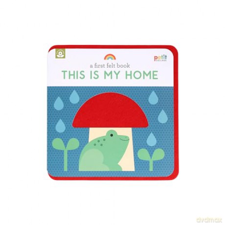 A First Felt Book: This Is My Home - Petit Collage [KSIĄŻKA]