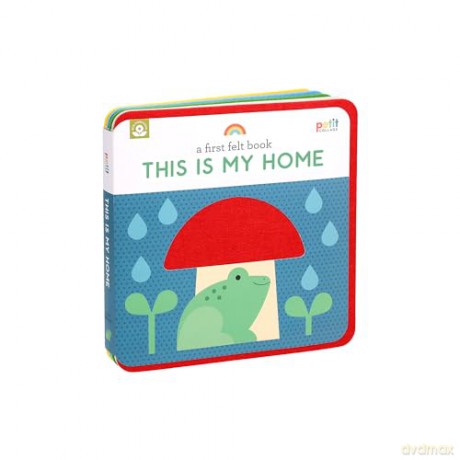 A First Felt Book: This Is My Home - Petit Collage [KSIĄŻKA]