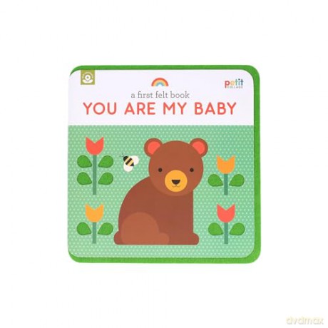 A First Felt Book: You Are My Baby - Petit Collage [KSIĄŻKA]