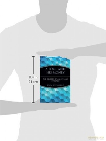A Fool and His Money: The Odyssey of an Average Investor: 19 (Wiley Investment Classics) - John Rothchild [KSIĄŻKA]