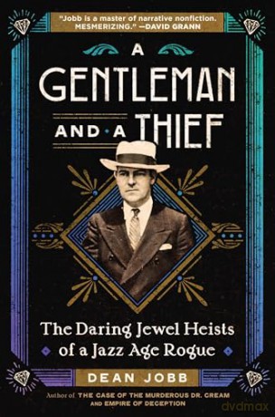A Gentleman and a Thief: The Daring Jewel Heists of a Jazz Age Rogue - Dean Jobb [KSIĄŻKA]