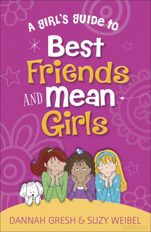 A Girl's Guide to Best Friends and Mean Girls (True Girl) - Dannah Gresh [KSIĄŻKA]