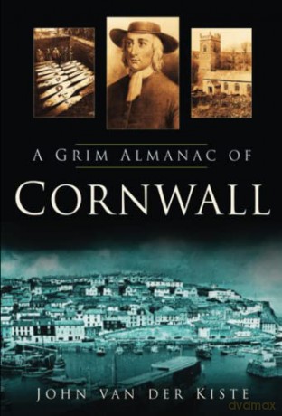 A Grim Almanac of Cornwall - John Van der Kiste [KSIĄŻKA]
