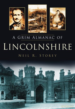 A Grim Almanac of Lincolnshire (Grim Almanacs) - Neil R. Storey [KSIĄŻKA]