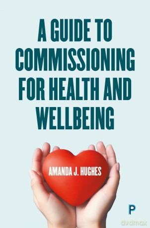A Guide to Commissioning Health and Wellbeing Services - Amanda Hughes [KSIĄŻKA]