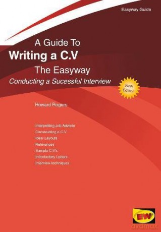 A Guide To Writing A C.V. The Easyway Conducting A Successful Interview - Howard Rogers [KSIĄŻKA]