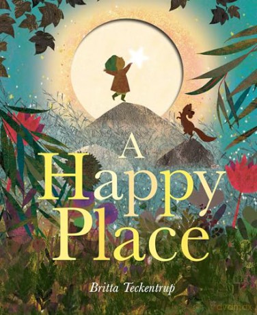 A Happy Place - Britta Teckentrup [KSIĄŻKA]