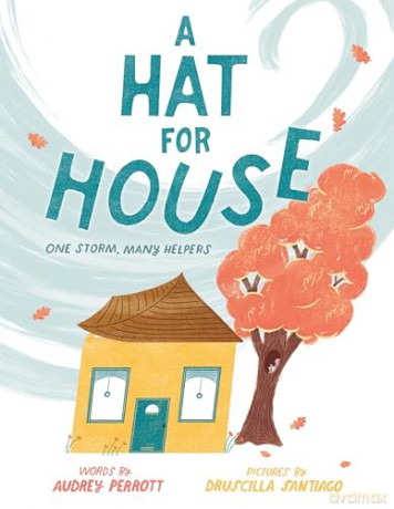 A Hat for House: One Storm, Many Helpers - Audrey Perrott [KSIĄŻKA]