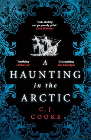 A Haunting in the Arctic: The chilling gothic thriller from the bestselling author of The Lighthouse Witches and The Book of Witching - C.J. Cooke [KSIĄŻKA]