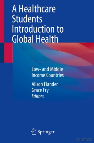 A Healthcare Students Introduction to Global Health: Low- and Middle Income Countries - Alison Fiander [KSIĄŻKA]