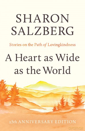 A Heart as Wide as the World: Stories on the Path of Lovingkindness - Sharon Salzberg [KSIĄŻKA]