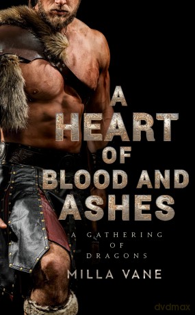 A Heart Of Blood And Ashes (A Gathering of Dragons): 1 - Milla Vane [KSIĄŻKA]