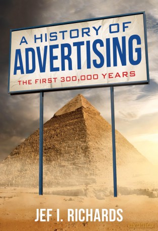 A History of Advertising: The First 300,000 Years - Jef Richards [KSIĄŻKA]