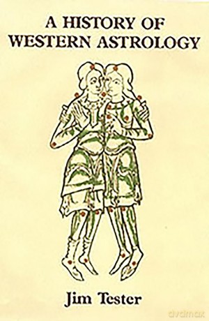 A History of Western Astrology - Jim Tester [KSIĄŻKA]