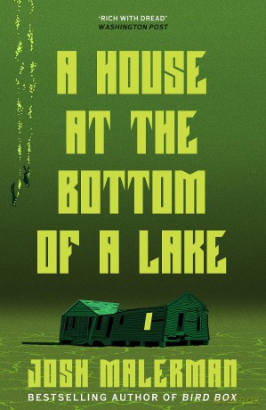 A House at the Bottom of a Lake - Josh Malerman [KSIĄŻKA]