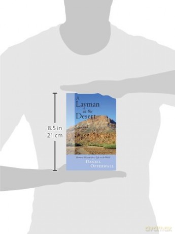 A Layman in the Desert: Monastic Wisdom for a Life in the World - Daniel G Opperwall [KSIĄŻKA]