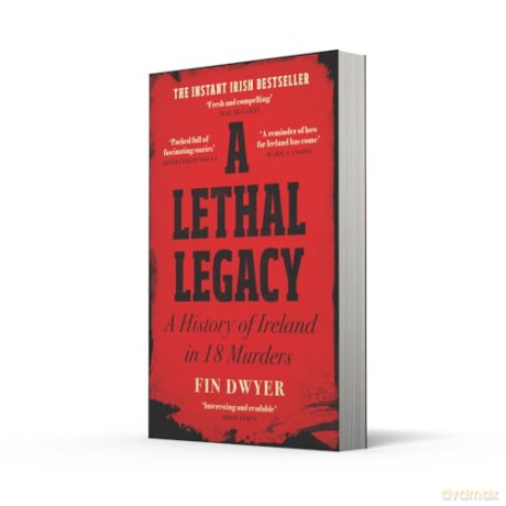 A Lethal Legacy: The instant Irish true crime bestseller - Fin Dwyer [KSIĄŻKA]