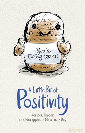A Little Bit of Positivity: a daily dose of optimism from the sweetest fruits and the cutest vegetables - Scholastic [KSIĄŻKA]