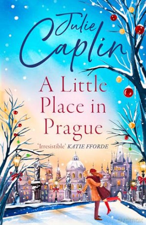 A Little Place in Prague: Cosy up with a swoon-worthy winter romance in this 2024 must-read novel!: Book 12 (Romantic Escapes) - Julie Caplin [KSIĄŻKA]