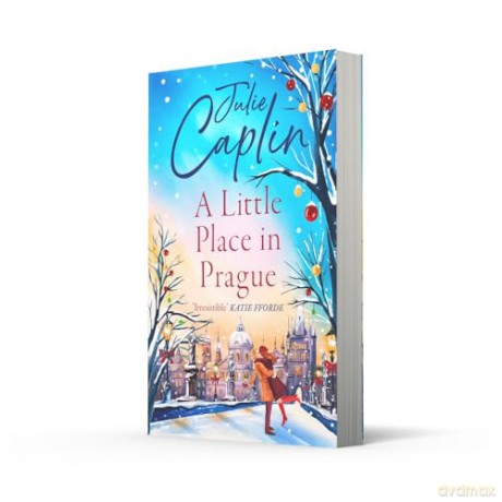 A Little Place in Prague: Cosy up with a swoon-worthy winter romance in this 2024 must-read novel!: Book 12 (Romantic Escapes) - Julie Caplin [KSIĄŻKA]