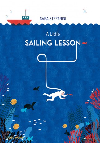 A Little Sailing Lesson: (On the Journey of Life...) - Sara Stephanini [KSIĄŻKA]
