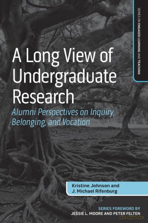 A Long View of Undergraduate Research: Alumni Perspectives on Inquiry, Belonging, and Vocation (Series on Engaged Learning and Teaching) - Kristine Johnson [KSIĄŻKA]