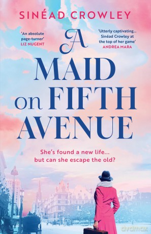A Maid on Fifth Avenue: A heart-stopping dual timeline mystery, from the author of The Belladonna Maze - Sinéad Crowley [KSIĄŻKA]