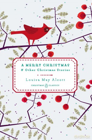 A Merry Christmas: And Other Christmas Stories: 2 (Penguin Christmas Classics) - Louisa May Alcott [KSIĄŻKA]