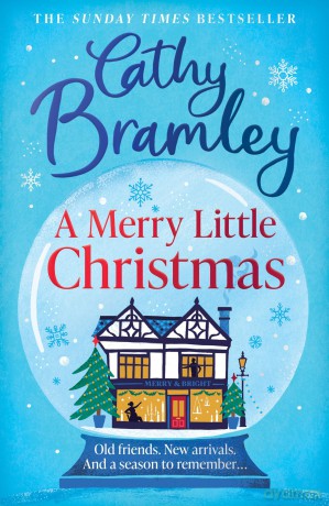 A Merry Little Christmas: The most heart-warming, joyful and cosy small-town romance book to curl up with this Christmas - Cathy Bramley [KSIĄŻKA]