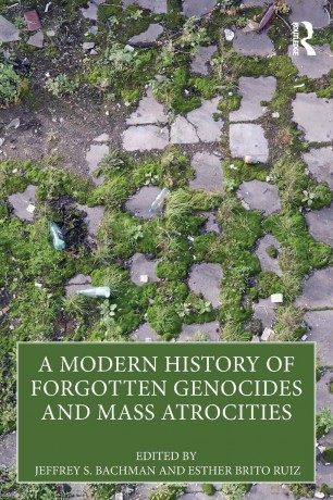 A Modern History of Forgotten Genocides and Mass Atrocities - Jeffrey S. Bachman [KSIĄŻKA]