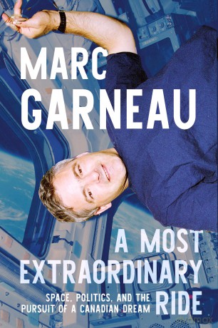 A Most Extraordinary Ride: Space, Politics, and the Pursuit of a Canadian Dream - Marc Garneau [KSIĄŻKA]