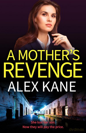 A Mother's Revenge: A gritty, heart-racing thriller - Alex Kane [KSIĄŻKA]