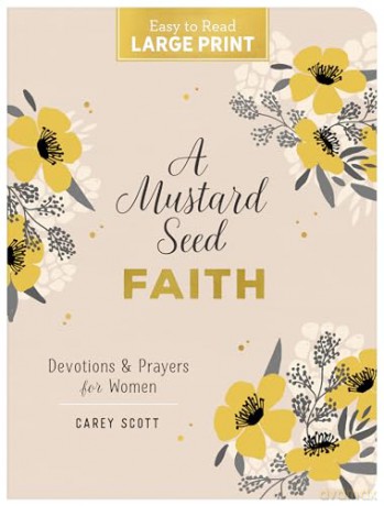 A Mustard Seed Faith Large Print: Devotions and Prayers for Women - Carey Scott [KSIĄŻKA]