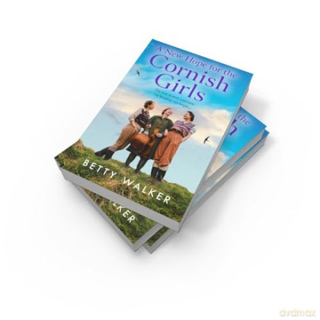A New Hope for the Cornish Girls: The new heart-breaking and uplifting romantic historical saga set in post WW2 Cornwall: Book 7 (The Cornish Girls Series) - Betty Walker [KSIĄŻKA]