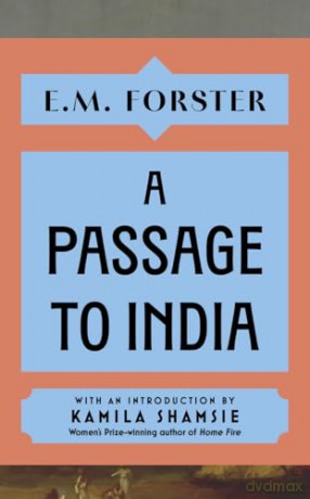 A Passage to India: With an introduction by Kamila Shamsie, Women's Prize-winning author of Home Fire - E M Forster [KSIĄŻKA]