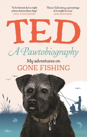 A Pawtobiography: My adventures on Gone Fishing - Ted the Dog [KSIĄŻKA]