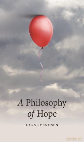 A Philosophy of Hope - Lars Svendsen [KSIĄŻKA]
