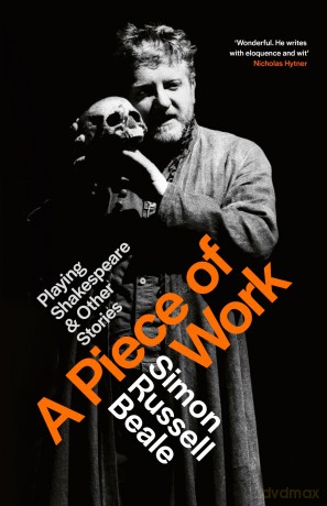 A Piece of Work: Playing Shakespeare and Other Stories - Simon Russell Beale [KSIĄŻKA]