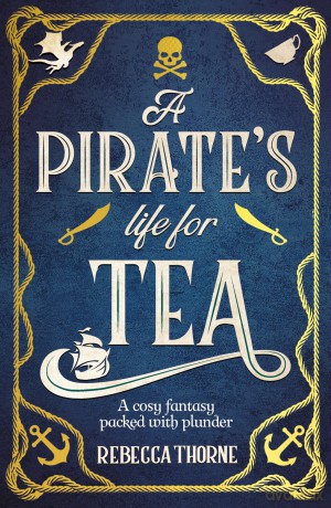 A Pirate's Life for Tea: A cosy fantasy sequel to the Sunday Times bestseller (Tomes & Tea) - Rebecca Thorne [KSIĄŻKA]