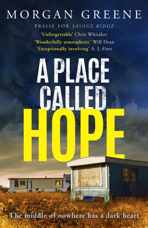 A Place Called Hope: An utterly compelling, evocative small-town crime thriller - Morgan Greene [KSIĄŻKA]