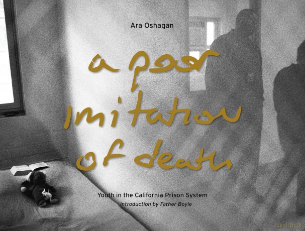 A Poor Imitation of Death: Youth in the California Prison System - Ara Oshagan [KSIĄŻKA]