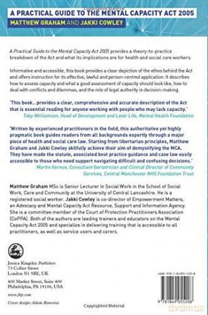 A Practical Guide to the Mental Capacity Act 2005: Putting the Principles of the Act Into Practice - Matthew Graham and Jakki Cowley [KSIĄŻKA]