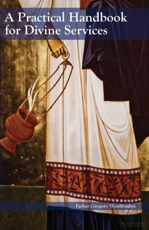 A Practical Handbook for Divine Services - Gregory Woolfenden [KSIĄŻKA]